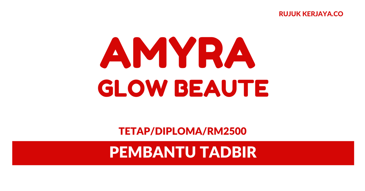 Pembantu Tadbir Di Amyra Glow Beaute