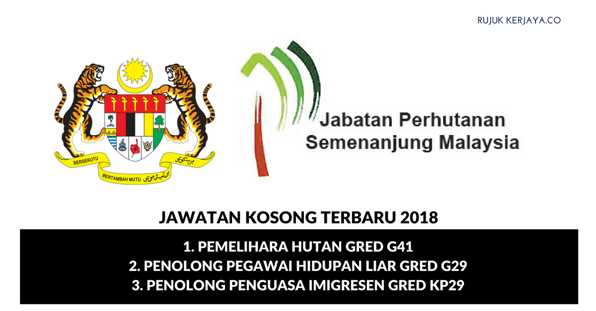Permohonan Jawatan Kosong Jabatan Perhutanan Semenanjung Malaysia di Buka