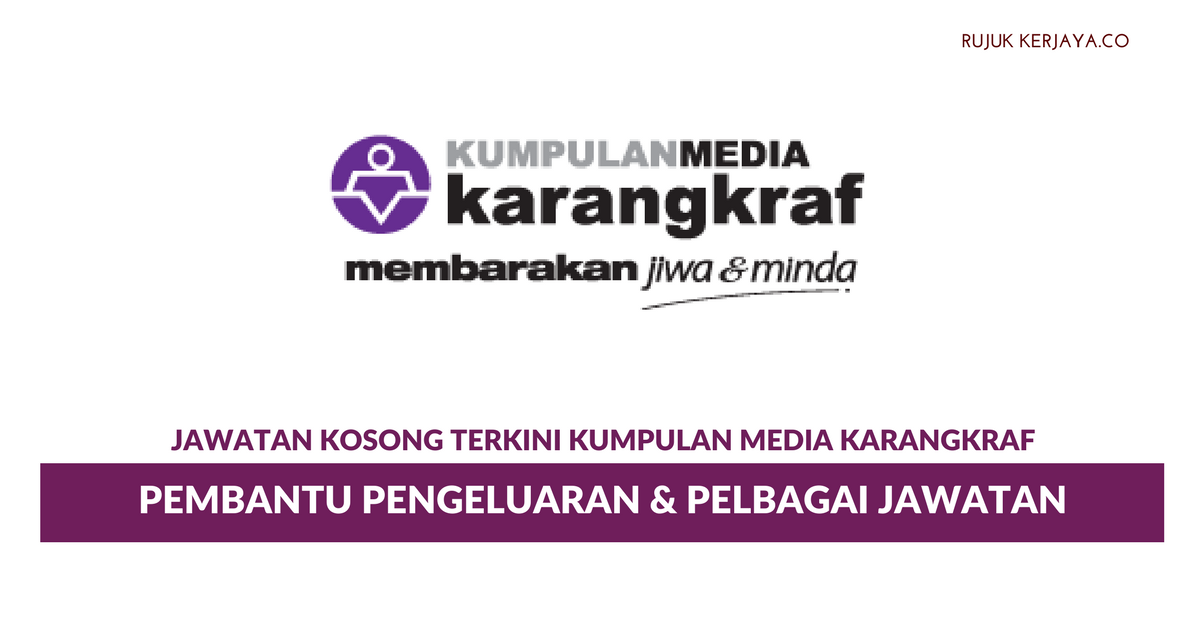 Kumpulan Media Karangkraf ~ Pembantu Pengeluaran & Pelbagai Kekosongan Jawatan