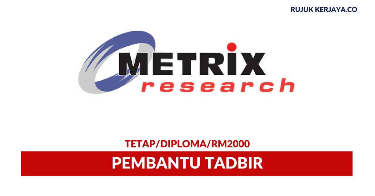 Metrix Research ~ Pembantu Tadbir