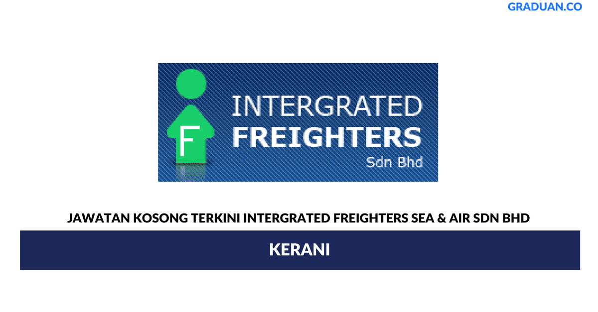 Permohonan Jawatan Kosong Terkini Intergrated Freighters Sea & Air Sdn Bhd