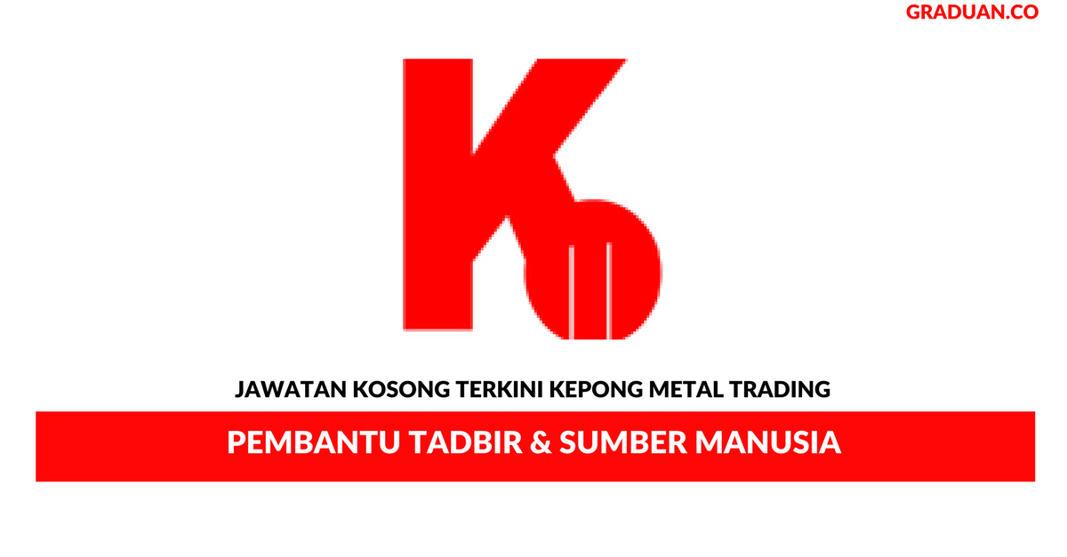 Permohonan Jawatan Kosong Terkini Kepong Metal Trading