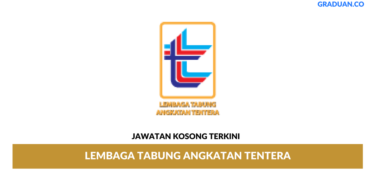 Permohonan Jawatan Kosong Terkini Lembaga Tabung Angkatan Tentera