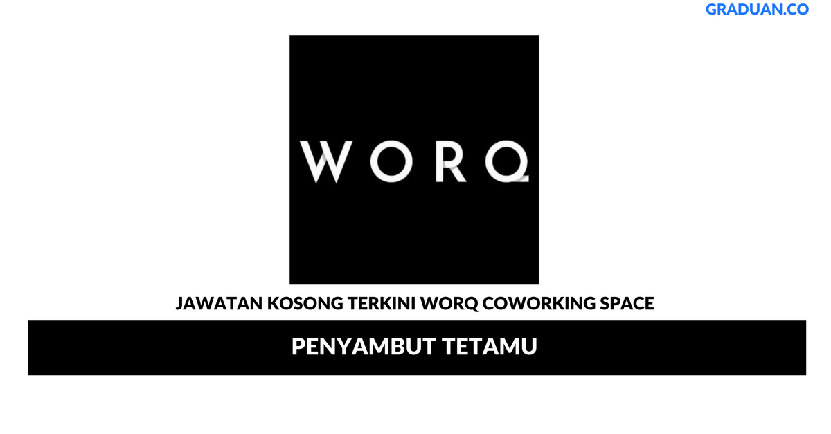 Permohonan Jawatan Kosong Terkini WORQ Coworking Space