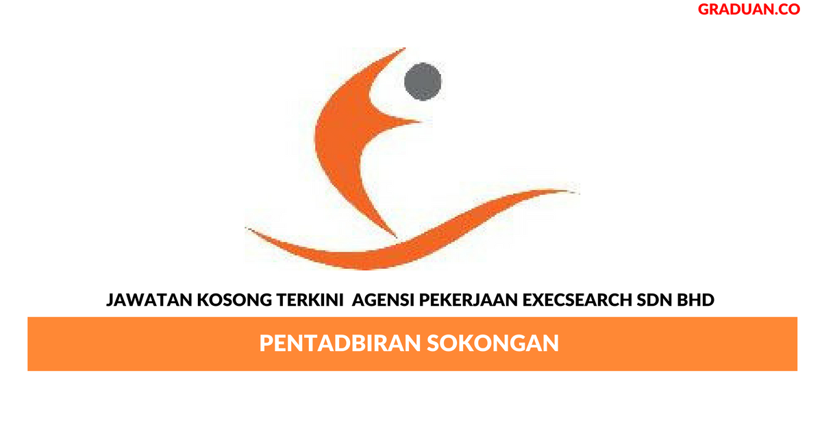 Permohonan Jawatan Kosong Terkini Agensi Pekerjaan Execsearch Sdn Bhd