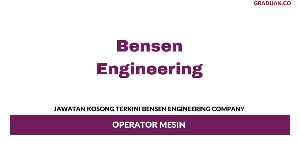 Permohonan Jawatan Kosong Terkini Bensen Engineering Company