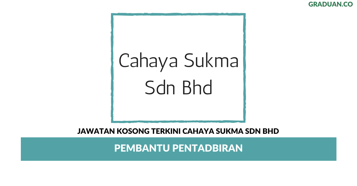 Permohonan Jawatan Kosong Terkini Cahaya Sukma Sdn Bhd