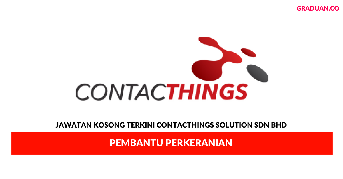 Permohonan Jawatan Kosong Terkini Contacthings Solution Sdn Bhd
