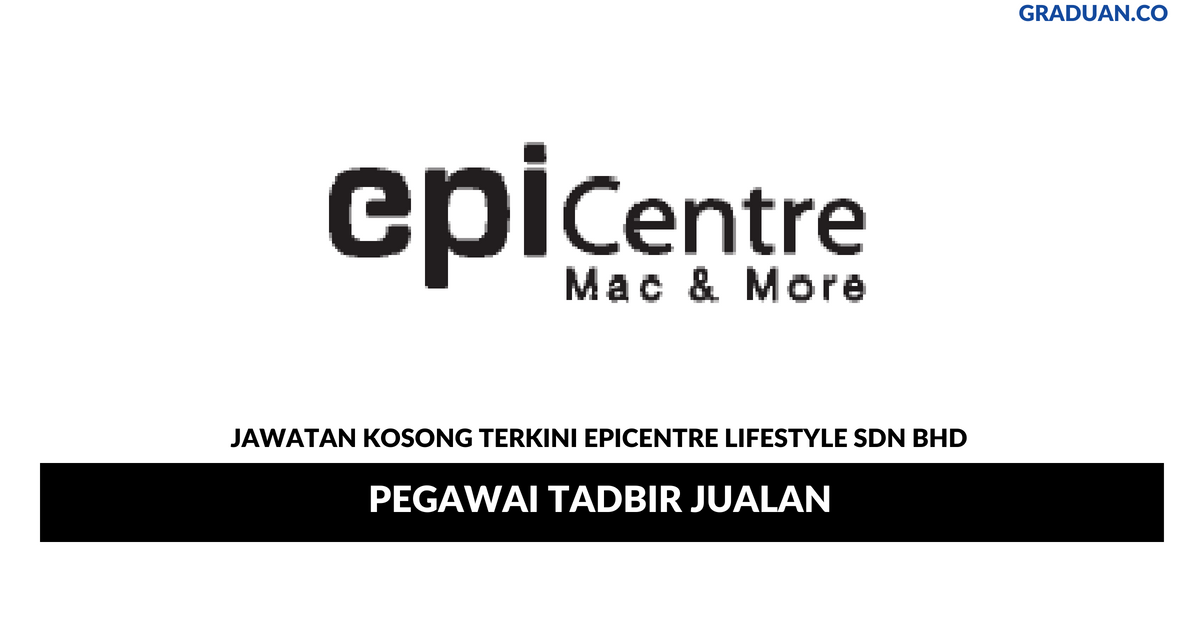 Permohonan Jawatan Kosong Terkini Epicentre Lifestyle Sdn Bhd