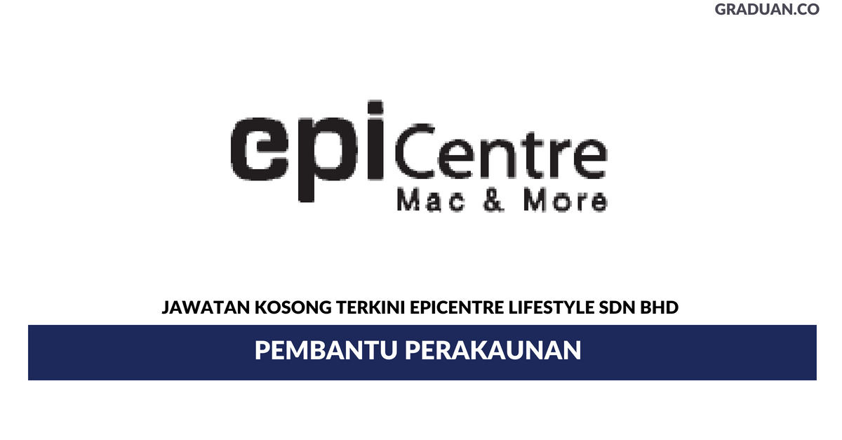 Permohonan Jawatan Kosong Terkini Epicentre Lifestyle Sdn Bhd