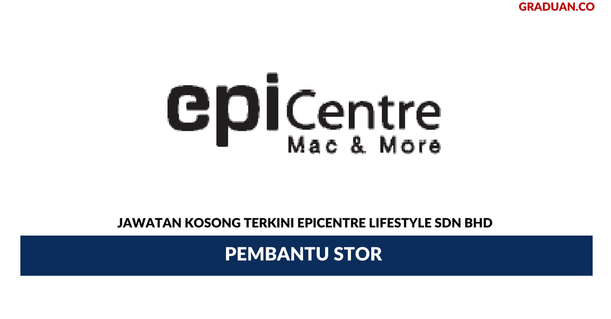Permohonan Jawatan Kosong Terkini Epicentre Lifestyle Sdn Bhd
