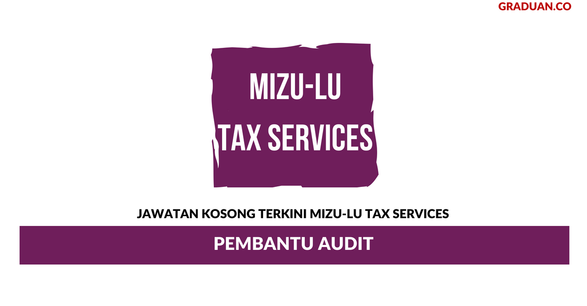 Permohonan Jawatan Kosong Terkini Mizu-Lu Tax Services