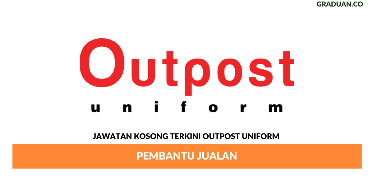 Permohonan Jawatan Kosong Terkini Outpost Uniform