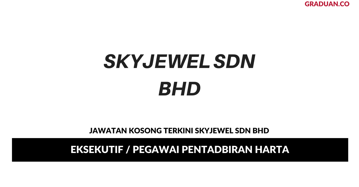 Permohonan Jawatan Kosong Terkini Skyjewel Sdn Bhd
