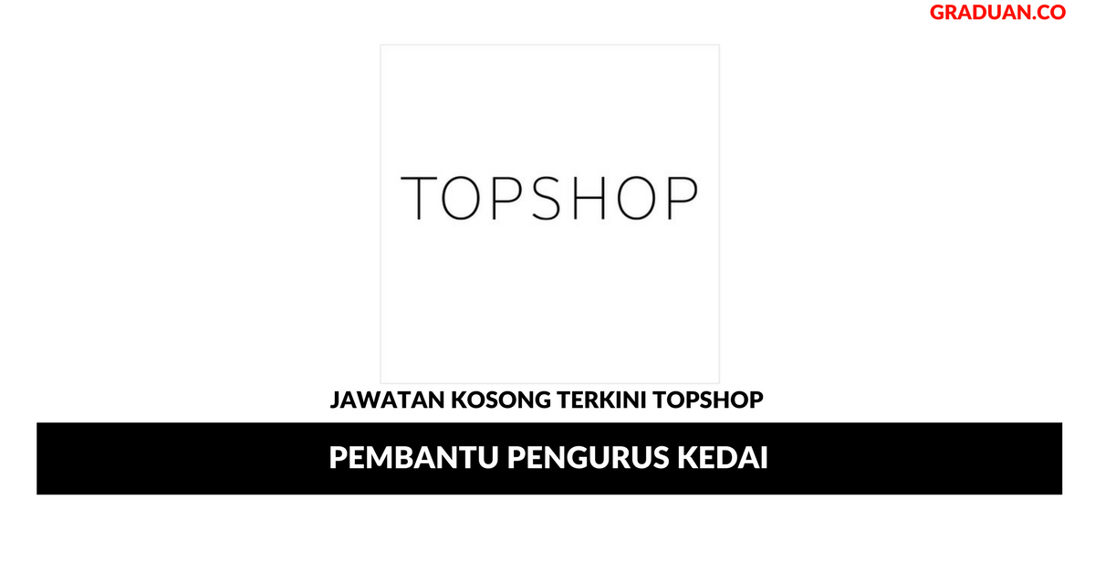 Permohonan Jawatan Kosong Terkini Topshop