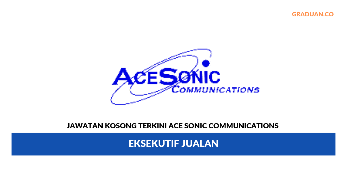 Permohonan Jawatan Kosong Terkini Ace Sonic Communications