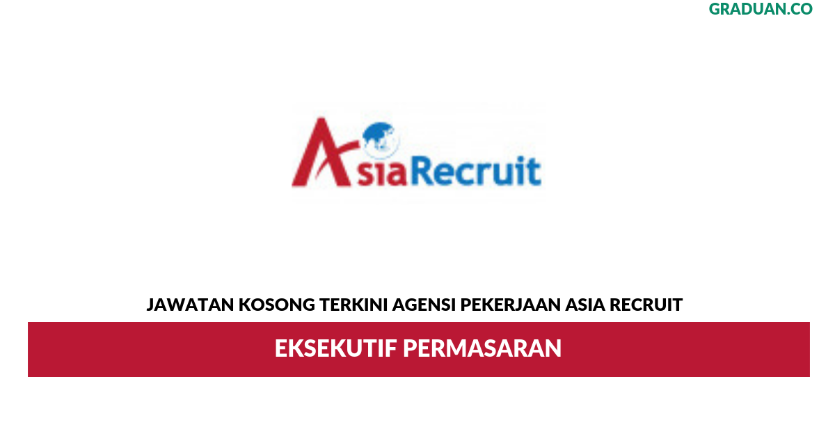 Permohonan Jawatan Kosong Terkini Agensi Pekerjaan Asia Recruit