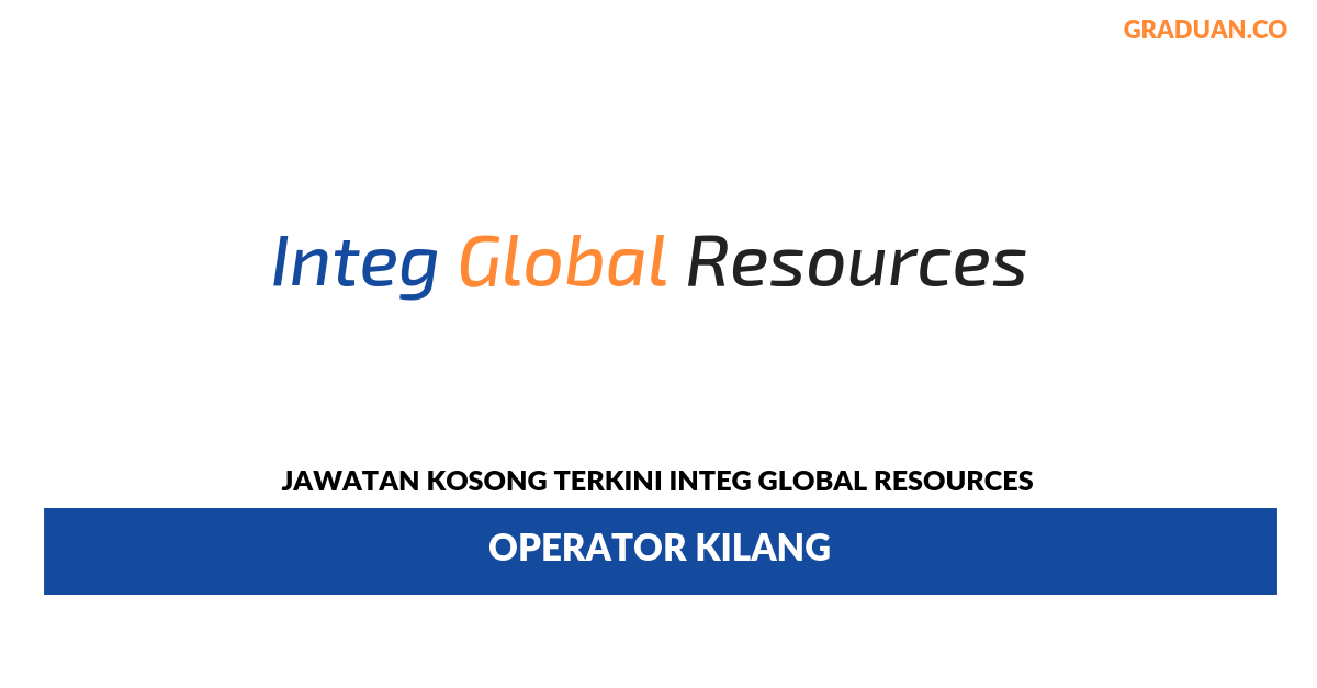 Permohonan Jawatan Kosong Terkini Integ Global Resources