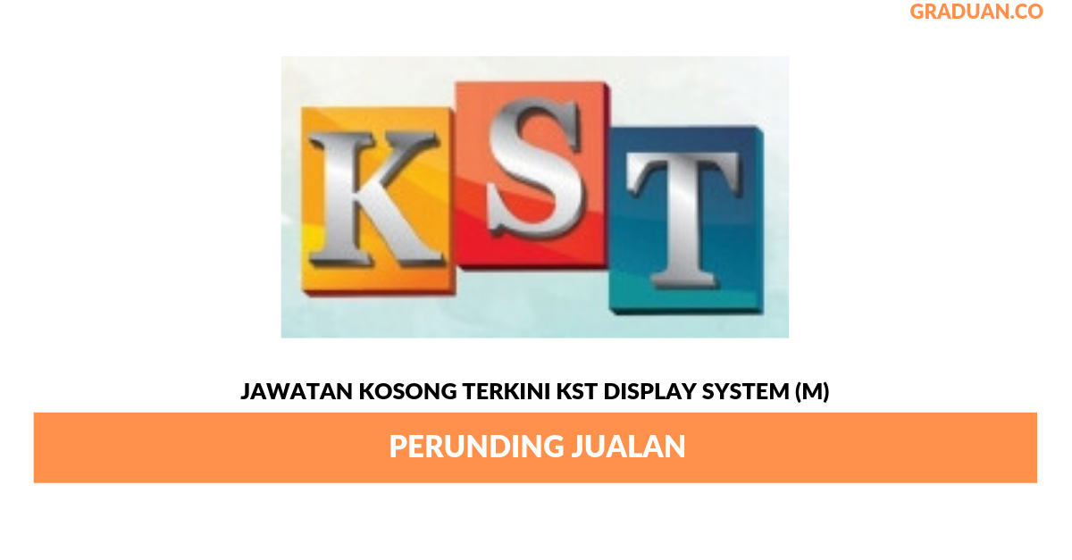 Permohonan Jawatan Kosong Terkini KST Display System (M)