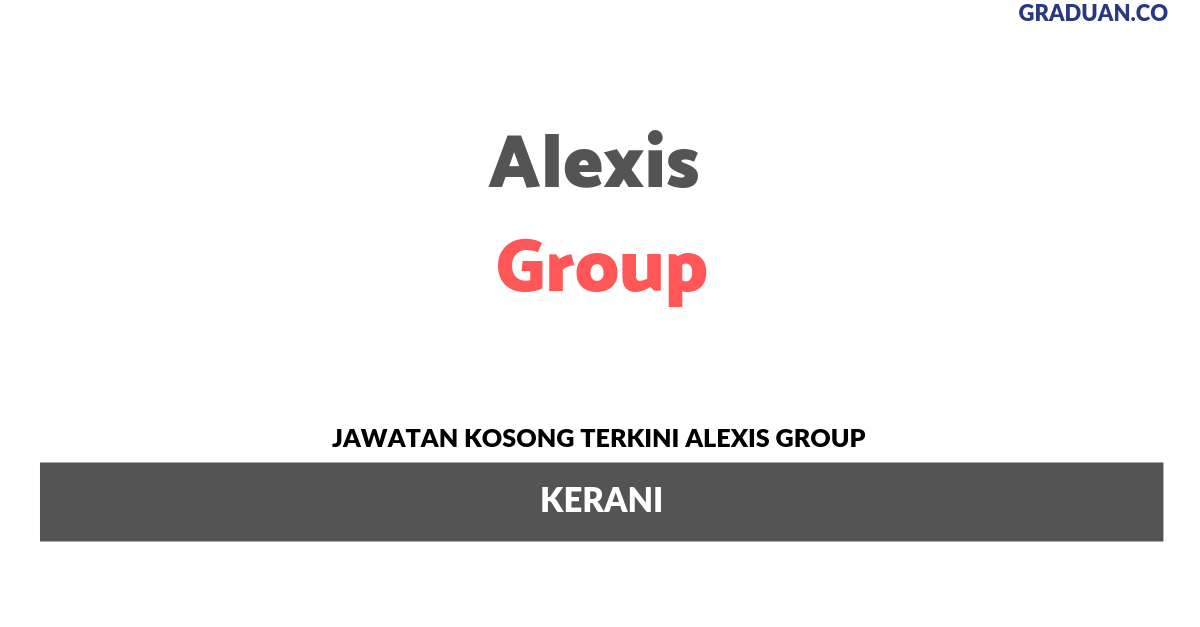Permohonan Jawatan Kosong Terkini Alexis Group