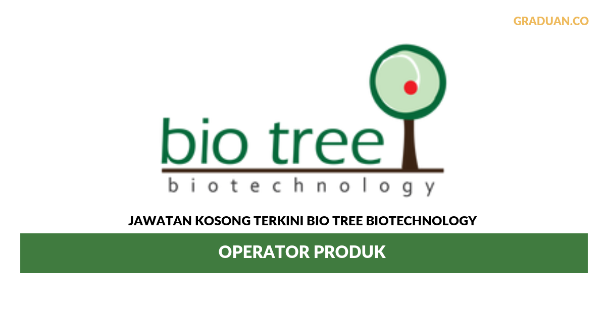 Permohonan Jawatan Kosong Terkini Bio Tree Biotechnology