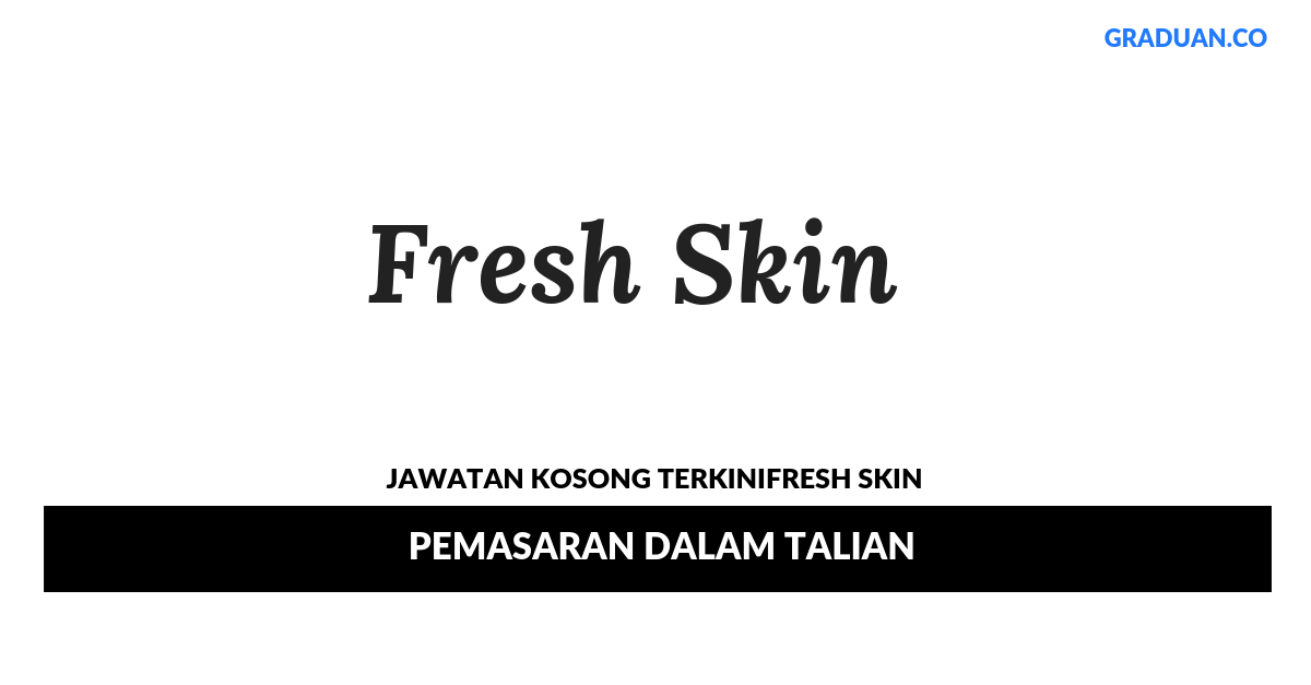 Permohonan Jawatan Kosong Terkini Fresh Skin