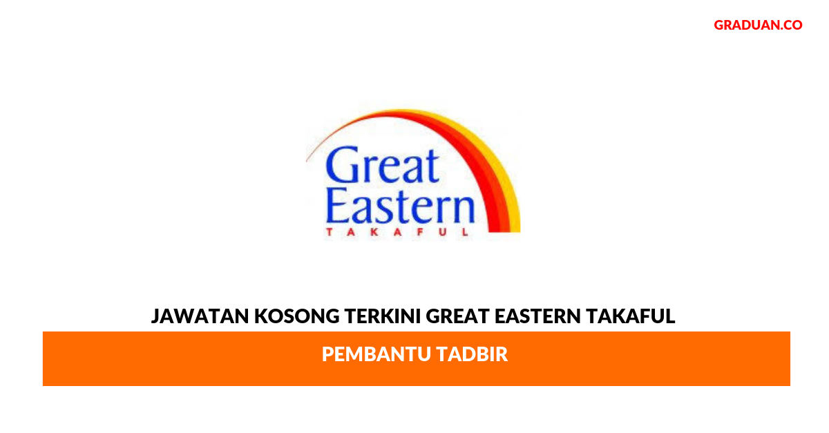 Permohonan Jawatan Kosong Terkini Great Eastern Takaful