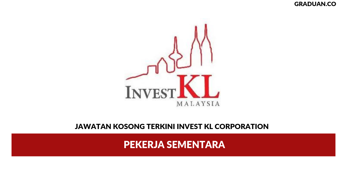 Permohonan Jawatan Kosong Terkini Invest KL Corporation
