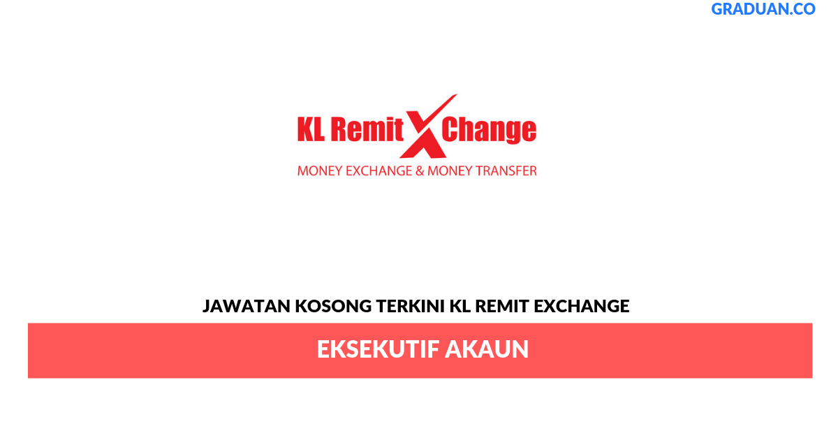 Permohonan Jawatan Kosong Terkini KL Remit Exchange