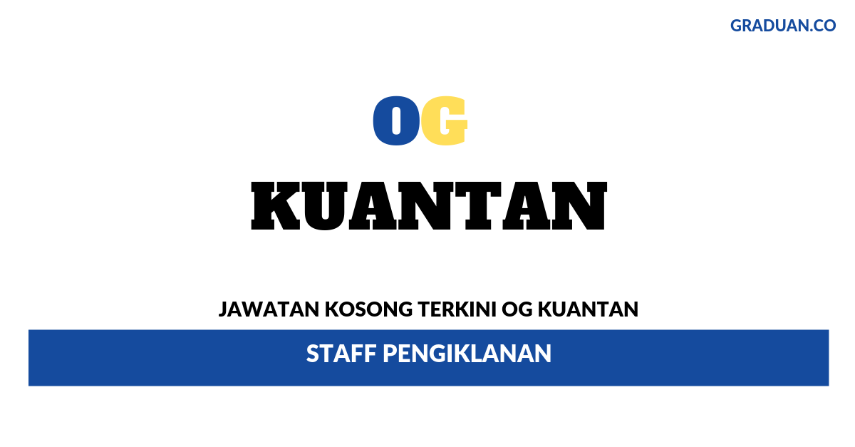 Permohonan Jawatan Kosong Terkini OG Kuantan