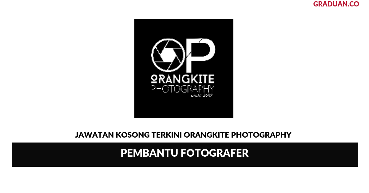 Permohonan Jawatan Kosong Terkini Orangkite Photography