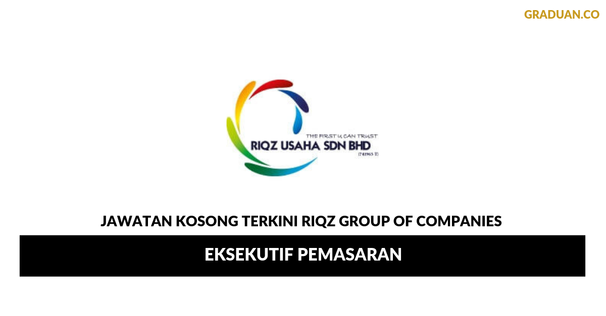 Permohonan Jawatan Kosong Terkini RIQZ Group Of Companies