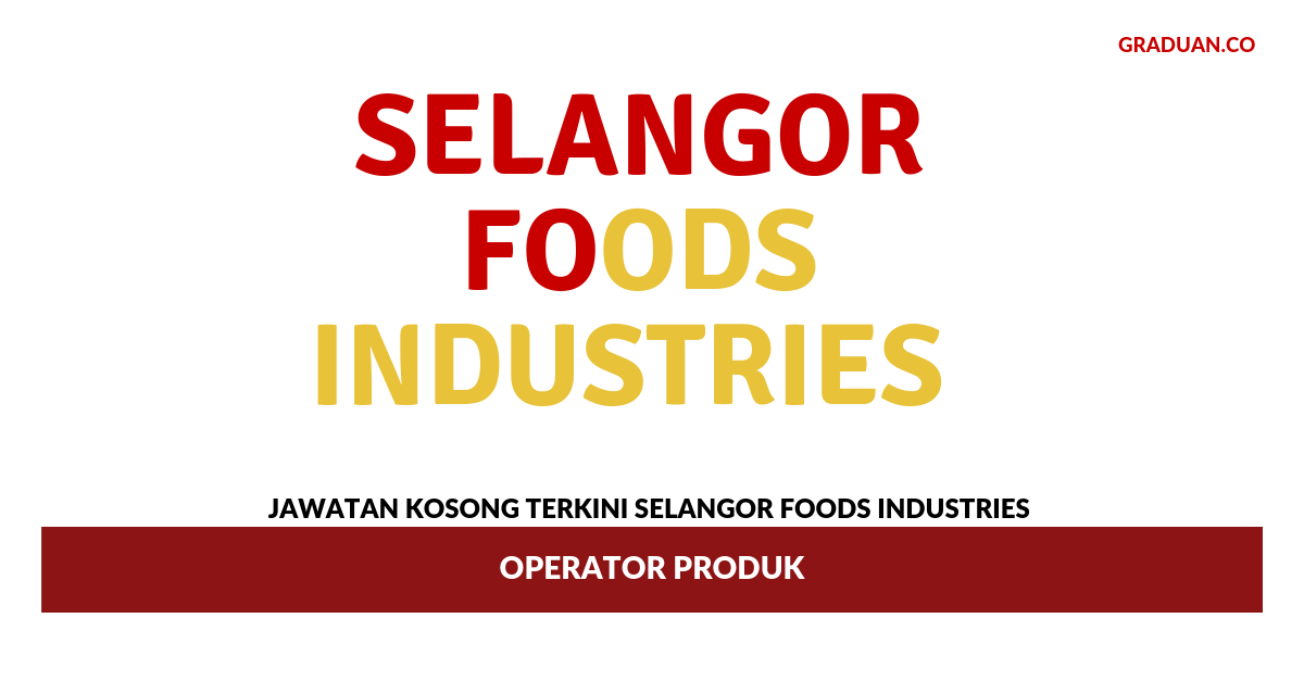 Permohonan Jawatan Kosong Terkini Selangor Foods Industries