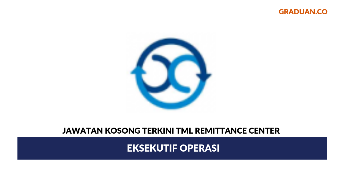 Permohonan Jawatan Kosong Terkini TML Remittance Center
