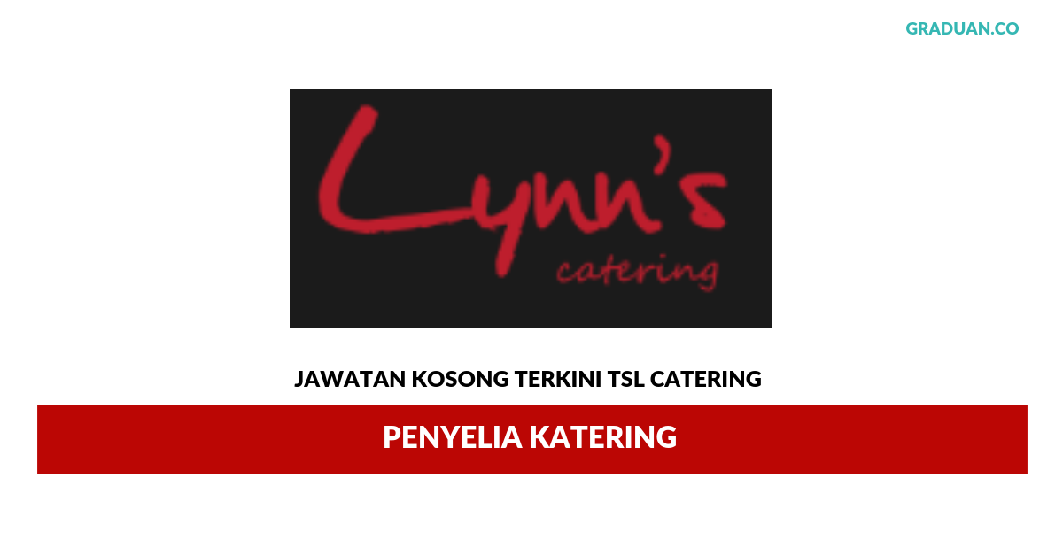 Permohonan Jawatan Kosong Terkini TSL Catering