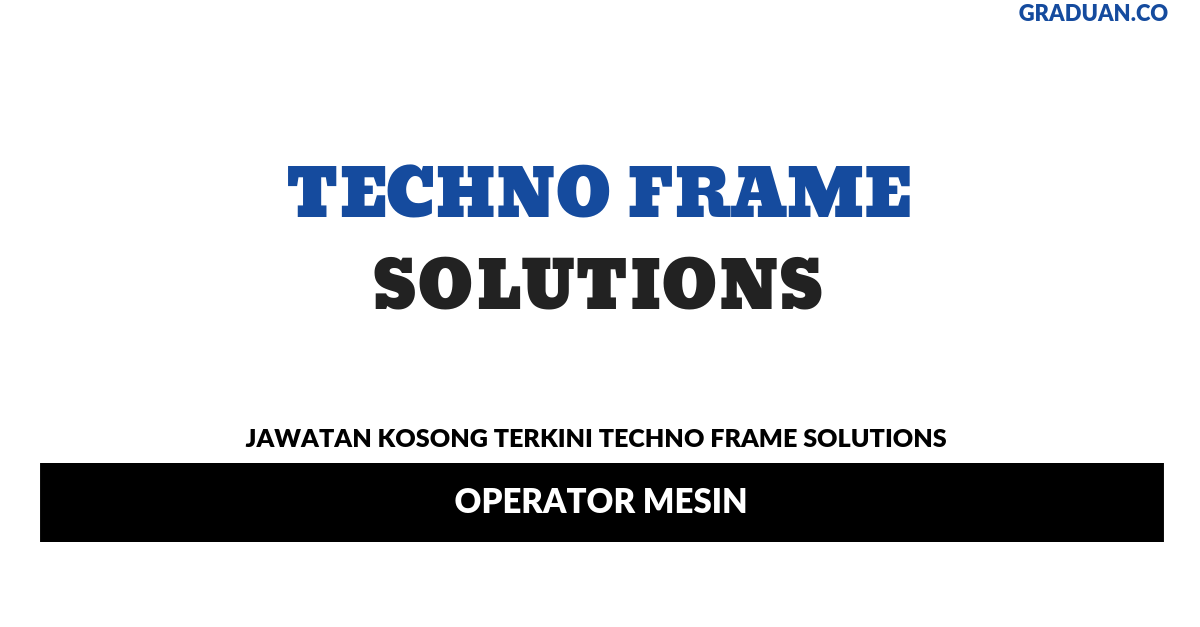 Permohonan Jawatan Kosong Terkini Techno Frame Solutions