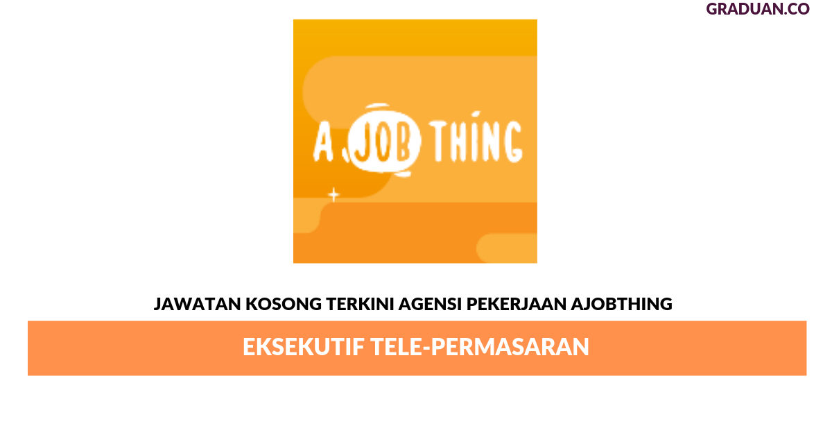 Permohonan Jawatan Kosong Terkini Agensi Pekerjaan AJobThing.
