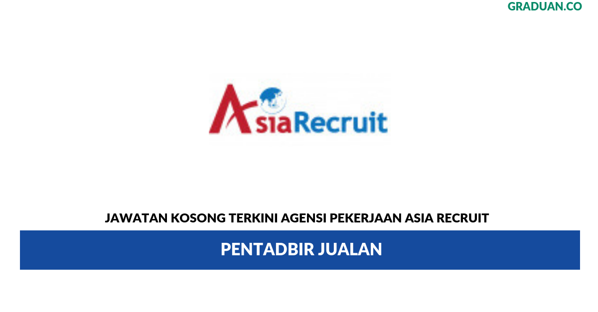 Permohonan Jawatan Kosong Terkini Agensi Pekerjaan Asia Recruit