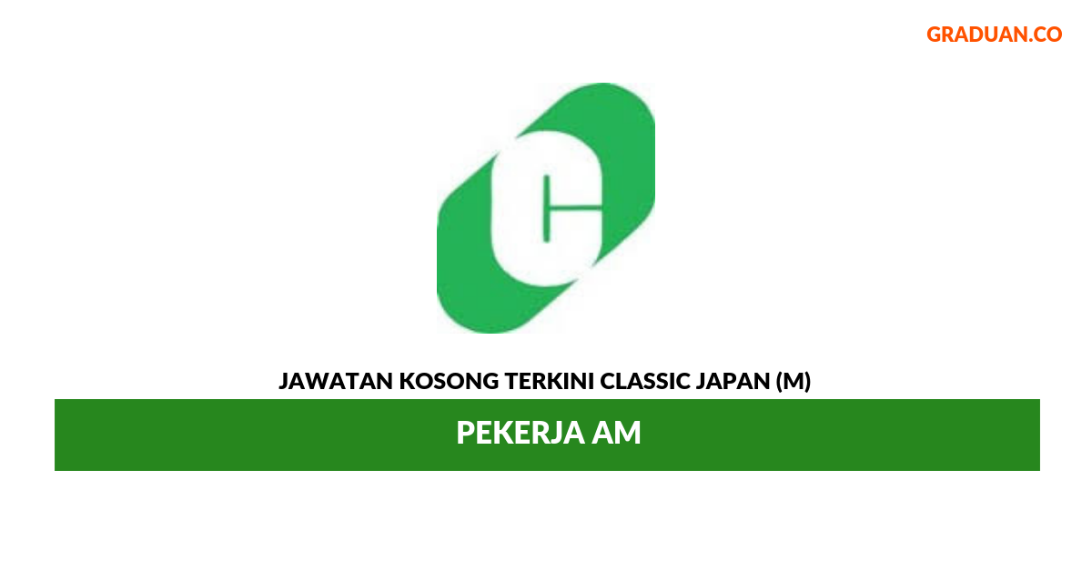 Permohonan Jawatan Kosong Terkini Classic Japan (M)