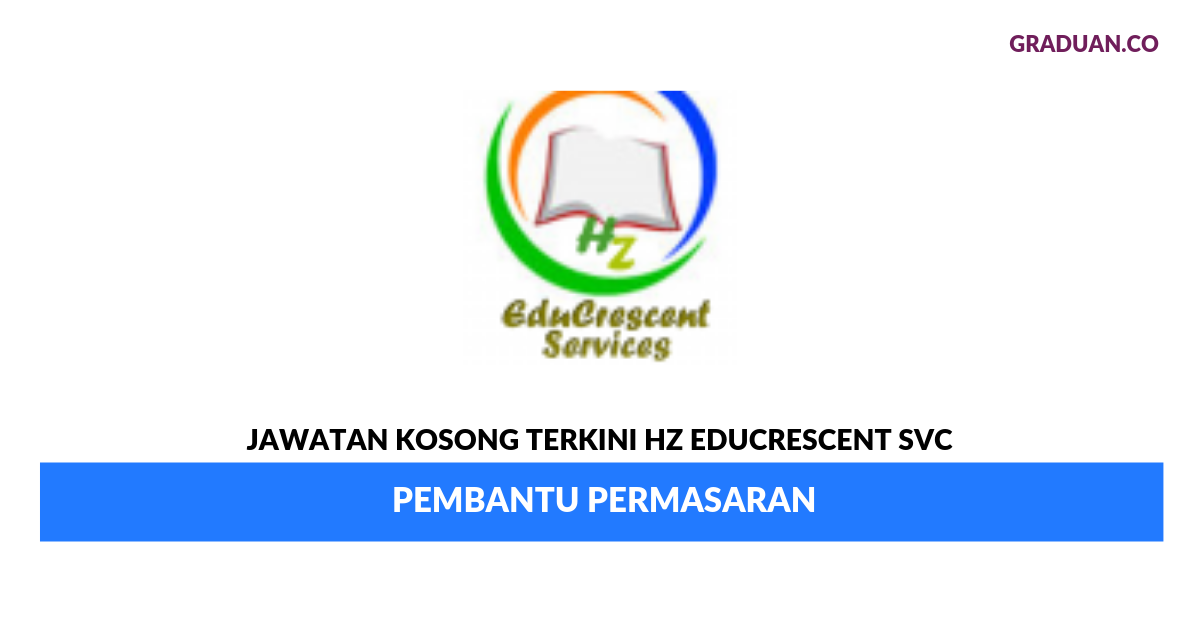 Permohonan Jawatan Kosong Terkini HZ EDUCRESCENT SVC