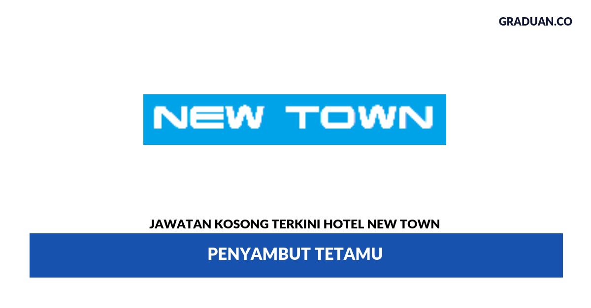 Permohonan Jawatan Kosong Terkini Hotel New Town