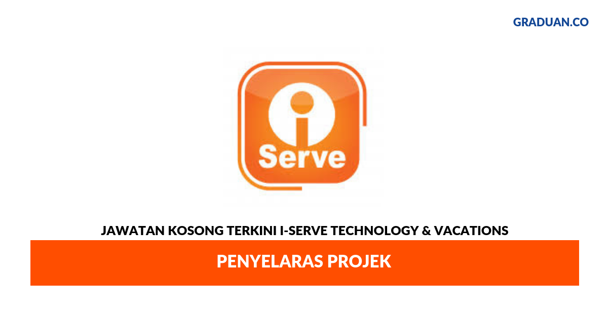 Permohonan Jawatan Kosong Terkini I-Serve Technology & Vacations