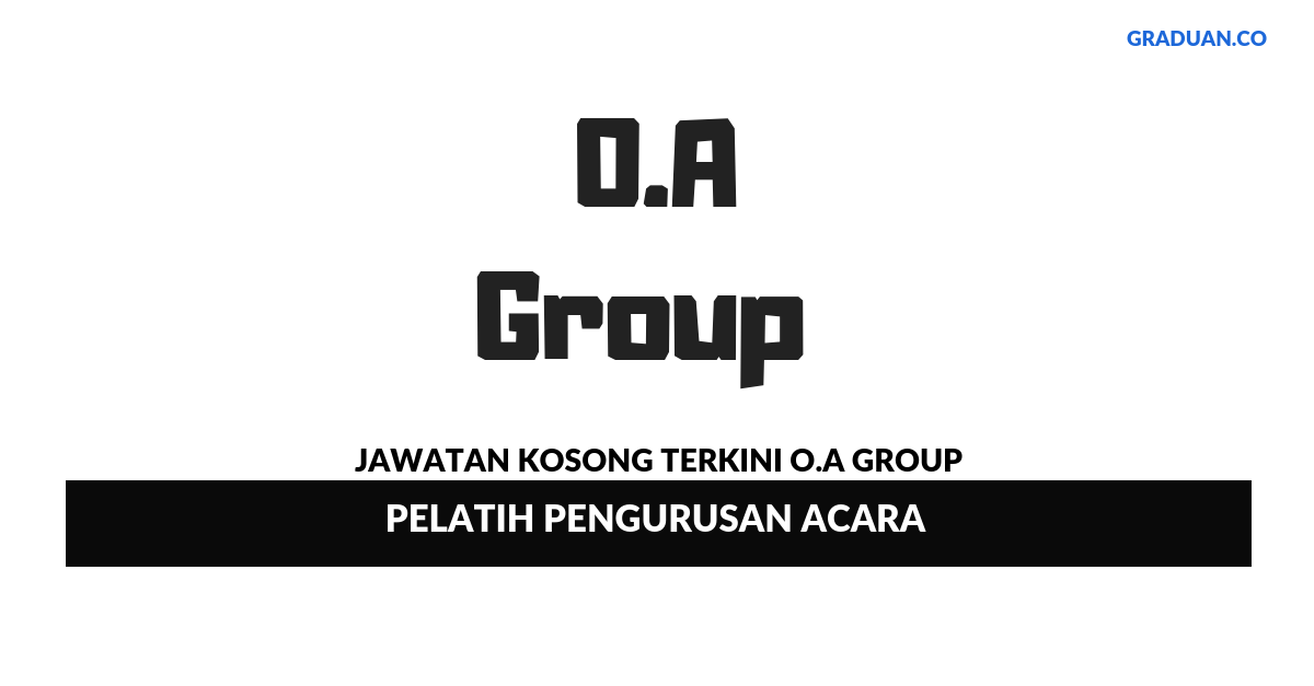 Permohonan Jawatan Kosong Terkini O.A Group