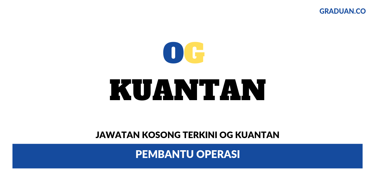 _Permohonan Jawatan Kosong Terkini OG Kuantan