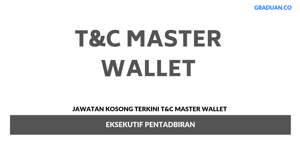 Permohonan Jawatan Kosong Terkini T&C Master Wallet