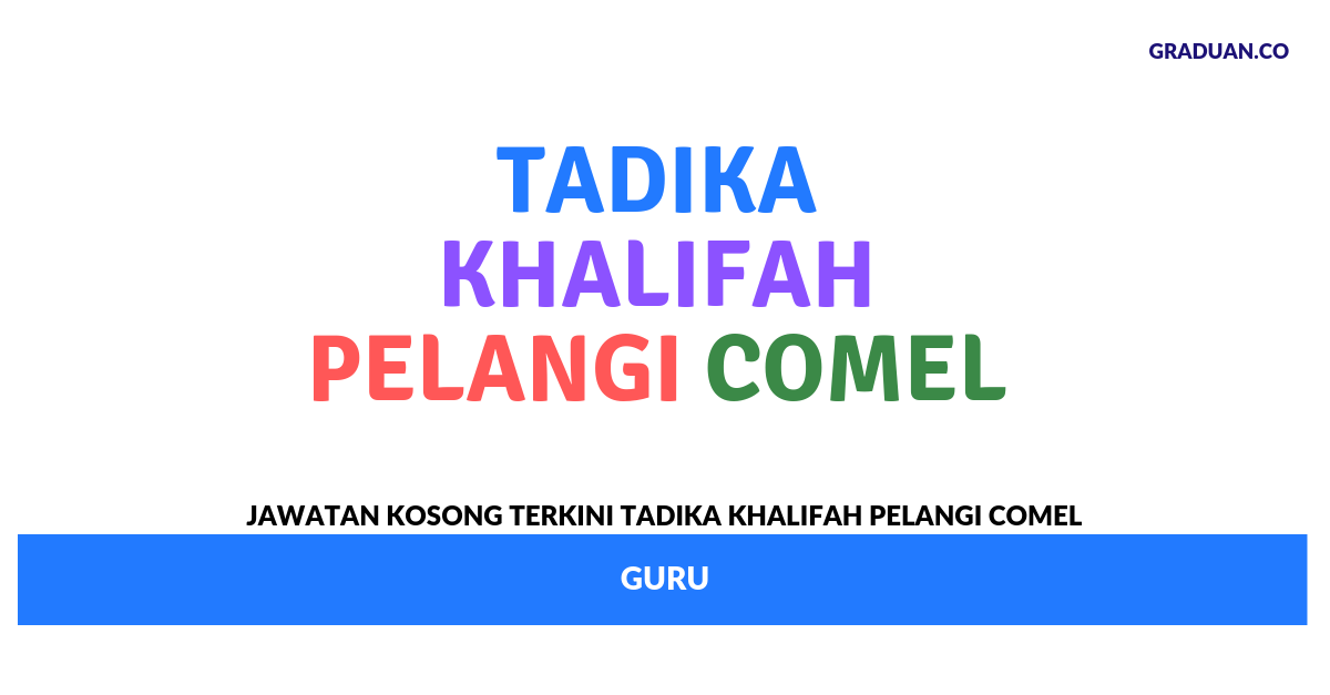 Permohonan Jawatan Kosong Terkini Tadika Khalifah Pelangi Comel