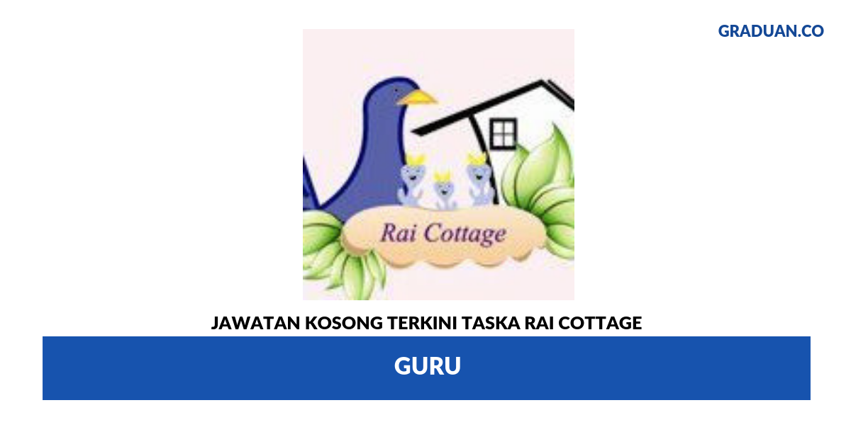 Permohonan Jawatan Kosong Terkini Taska Rai Cottage