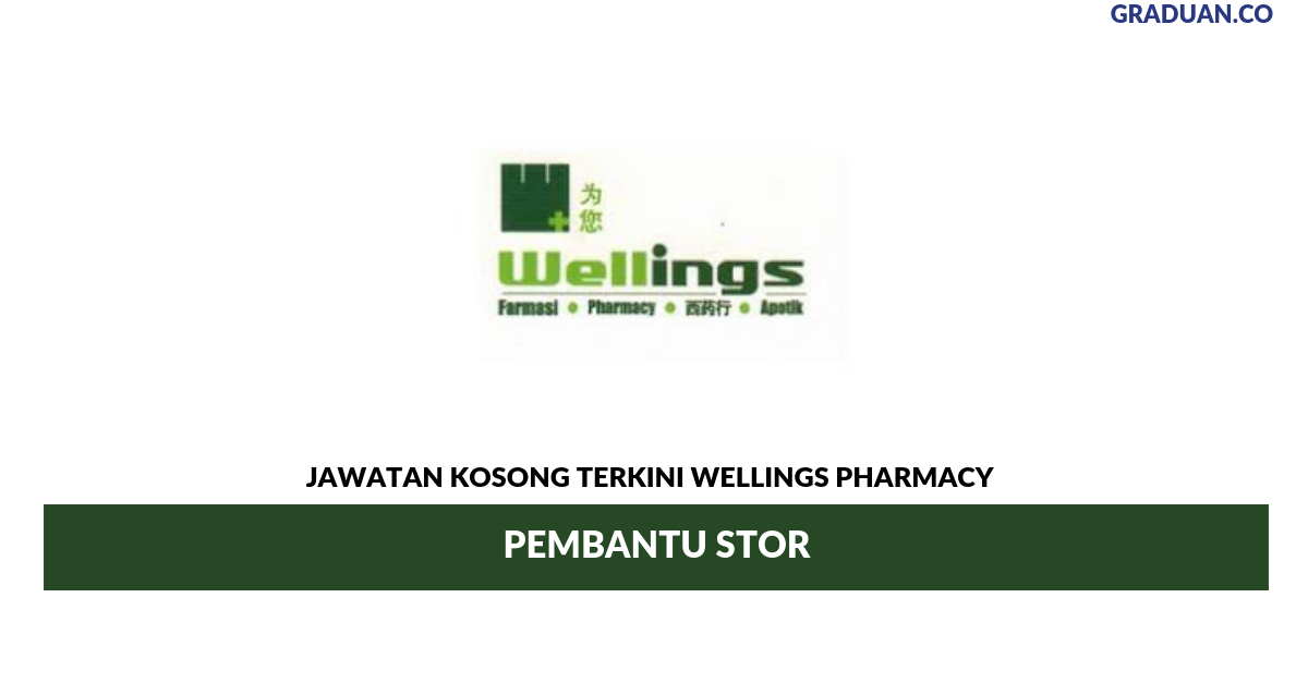 Permohonan Jawatan Kosong Terkini Wellings Pharmacy