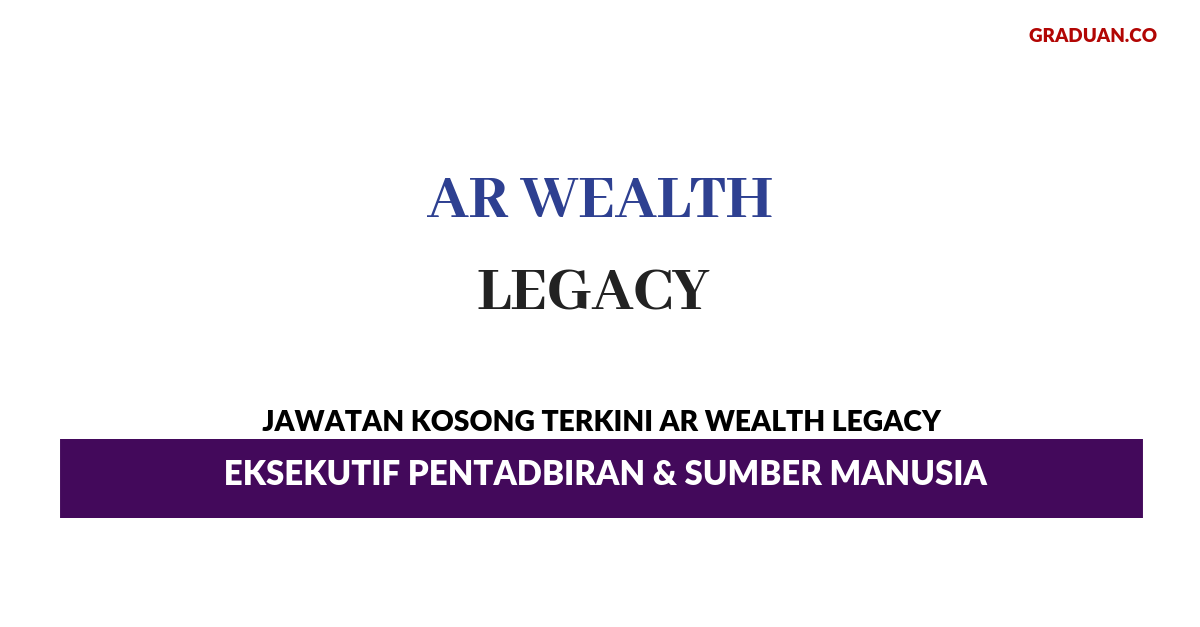 Permohonan Jawatan Kosong Terkini AR Wealth Legacy
