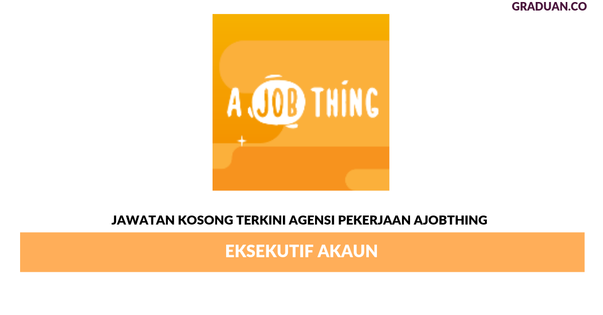 Permohonan Jawatan Kosong Terkini Agensi Pekerjaan AJobThing